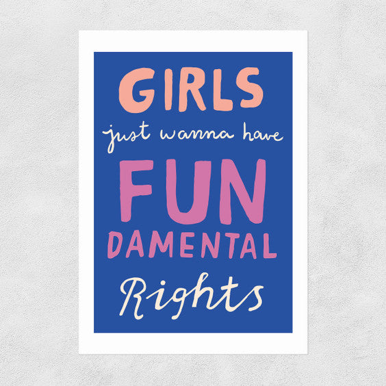 Girls Just Wanna Art Print