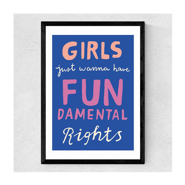 Girls Just Wanna Art Print